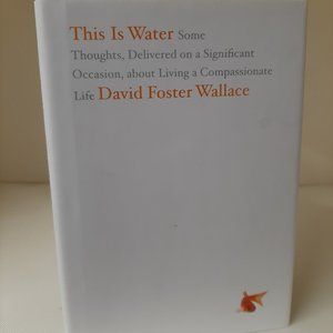 HC BOOK THIS IS WATER BY DAVID FOSTER WALLACE